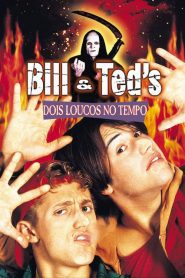 Bill & Ted – Dois Loucos no Tempo